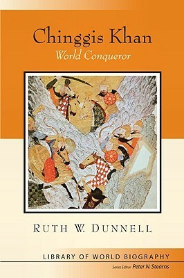 Chinggis Khan: World Conqueror by Ruth W. Dunnell