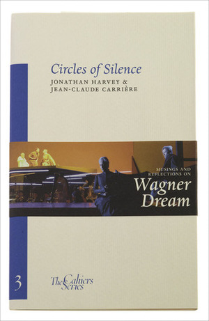 Circles of Silence by Jonathan Harvey, Ornan Rotem, Jean-Claude Carrière