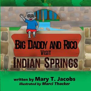 Big Daddy and Rico Visit Indian Springs by Mary T. Jacobs