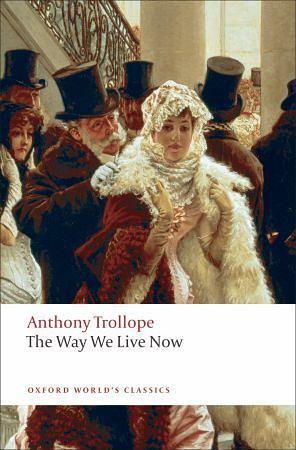 The Way We Live Now by Anthony Trollope