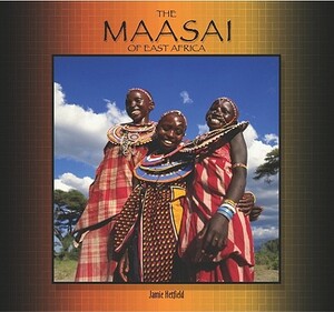 Maasai of East Africa by James Hetfield, Jamie Hetfield