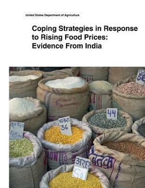 Coping Strategies in Response to Rising Food Prices: Evidence From India by United States Department of Agriculture