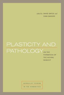 Plasticity and Pathology: On the Formation of the Neural Subject by 