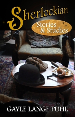 Sherlockian Stories and Studies by Gayle Lange Puhl