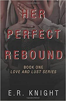 Her Perfect Rebound by E.R. Knight