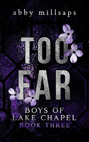 Too Far by Abby Millsaps