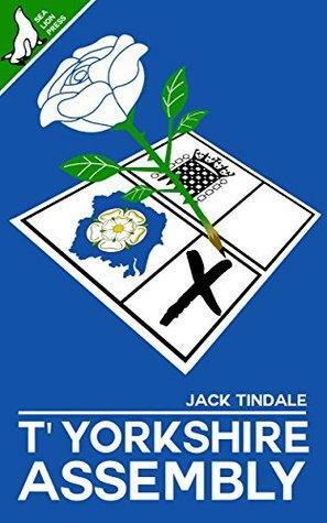 T'Yorkshire Assembly by Jack Tindale