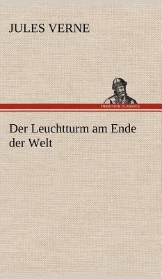 Der Leuchtturm Am Ende Der Welt by Jules Verne