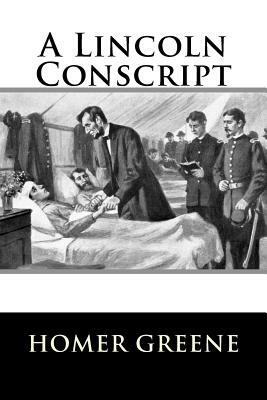 A Lincoln Conscript by Homer Greene