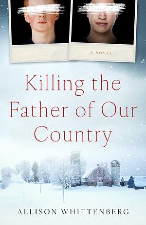 Killing the Father of Our Country by Allison Whittenberg