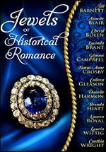 Jewels of Historical Romance by Cynthia Wright, Jill Barnett, Cheryl Bolen, Glynnis Campbell, Danelle Harmon, Lauren Royal, Lucinda Brant, Brenda Hiatt, Annette Blair, Colleen Gleason, Laurin Wittig, Tanya Anne Crosby