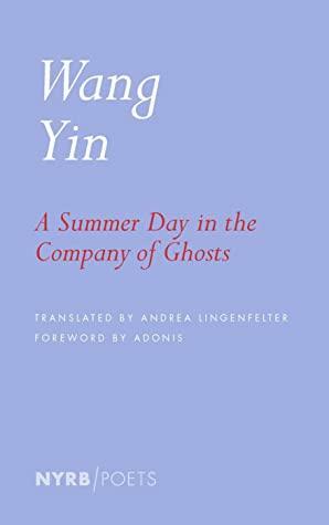 A Summer Day in the Company of Ghosts by Wang Yin