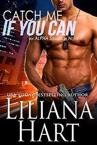 Catch Me if You Can by Liliana Hart