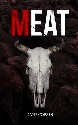 Meat by Dane Cobain