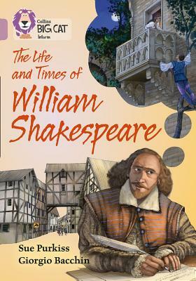 Collins Big Cat - The Life and Times of William Shakespeare: Band 18/Pearl by Sue Purkiss