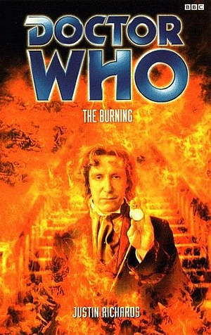 Doctor Who: The Burning by Justin Richards