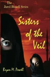 Sisters of the Veil by Bryan M. Powell