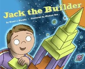 Jack the Builder by Stuart J. Murphy, Michael Rex