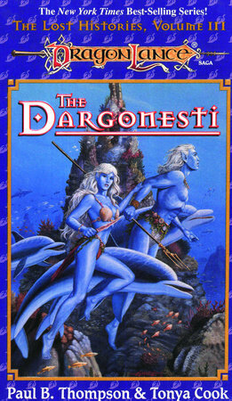 Dargonesti: Dragonlance Lost Histories, Vol. 3 by Tonya C. Cook, Paul B. Thompson