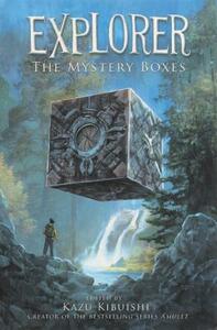 Explorer: The Mystery Boxes by Kazu Kibuishi