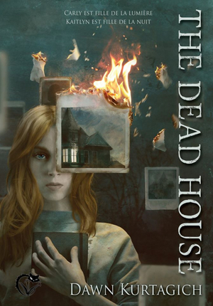 The Dead House by Dawn Kurtagich