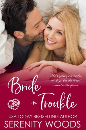 Bride in Trouble by Serenity Woods