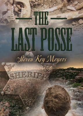 The Last Posse by Steven Key Meyers