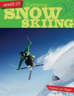 Extreme Snow Skiing by Virginia Loh-Hagan