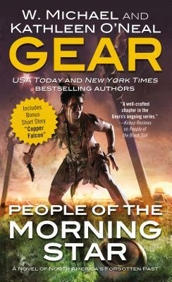 People of the Morning Star: A People of Cahokia Novel (Book One of the Morning Star Series) by Kathleen O'Neal Gear, W. Michael Gear