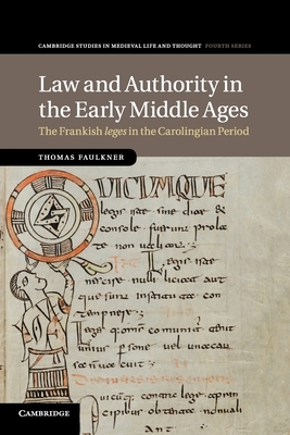 Law and Authority in the Early Middle Ages by Thomas Faulkner