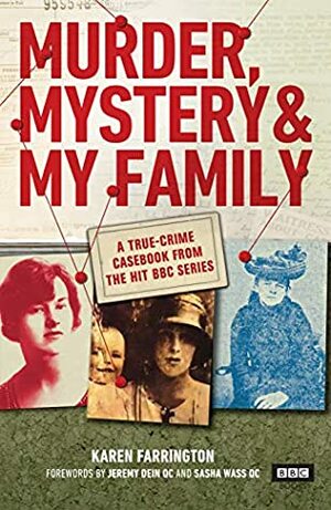 Murder, Mystery and My Family: A True-Crime Casebook from the Hit BBC Series by Karen Farrington