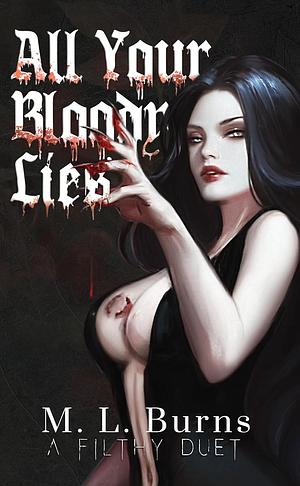 All Your Bloody Lies by M.L. Burns