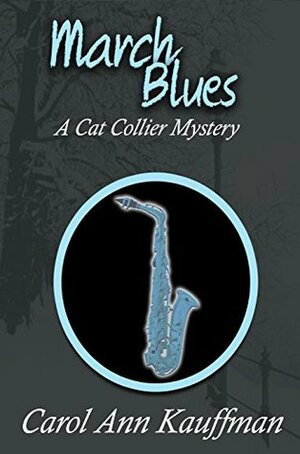 March Blues by Carol Ann Kauffman