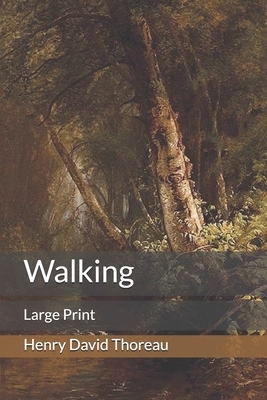 Walking: Large Print by Henry David Thoreau