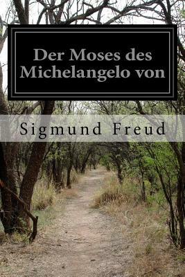 Der Moses des Michelangelo von by Sigmund Freud