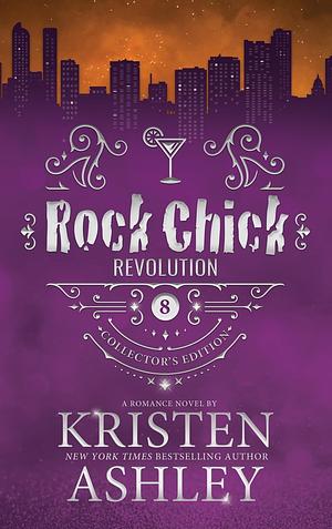 Rock Chick Revolution Collector's Edition by Kristen Ashley