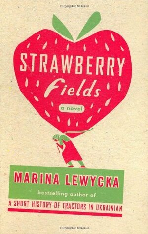 Strawberry Fields by Marina Lewycka