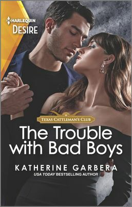 The Trouble with Bad Boys by Katherine Garbera