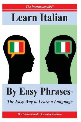 Learn Italian By Easy Phrases: The Easy Way to Learn a Language by Sharri Whiting