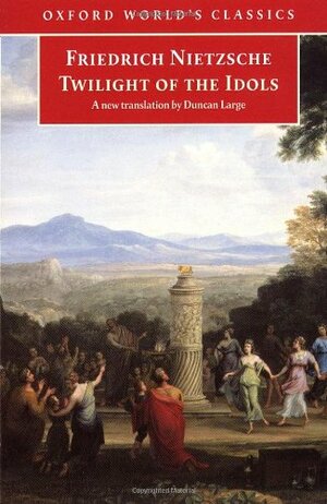 Twilight of the Idols by Duncan Large, Friedrich Nietzsche