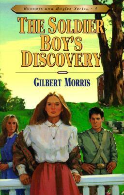 The Soldier Boy's Discovery, Volume 4 by Gilbert Morris