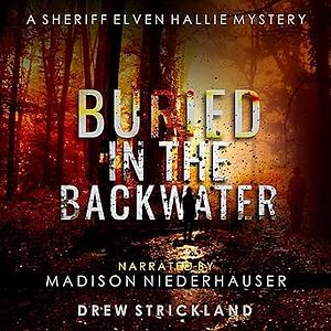 Buried in the Backwater by Drew Strickland