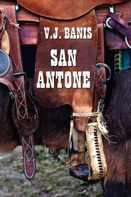 San Antone: An Historical Novel by V. J. Banis