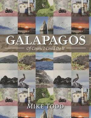 Galapagos: Of Course I Could Do It by Mike Todd