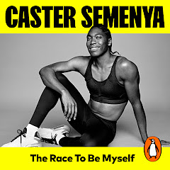 The Race to Be Myself: A Memoir by Caster Semenya