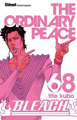 Bleach, Tome 68 : The ordinary peace by Tite Kubo