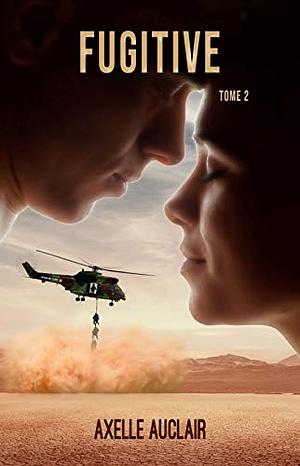 Fugitive - Tome 2 by Axelle Auclair