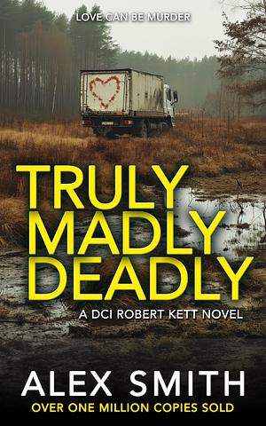 Truly Madly Deadly  by Alex Smith