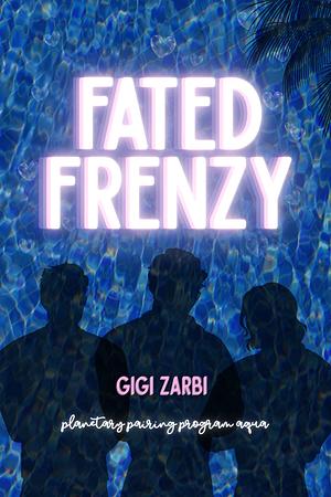 Fated Frenzy by Gigi Zarbi