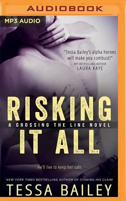 Risking It All by Tessa Bailey